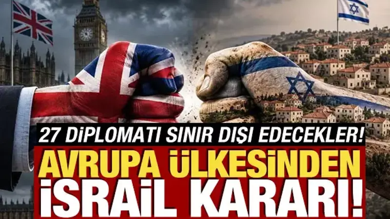 Avrupa ülkesinden İsrail kararı! 27 diplomatı sınır dışı edecekler