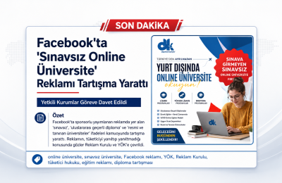Facebook’ta “Sınavsız Online Üniversite” Reklamı Tartışma Yarattı: Yetkili Kurumlara İnceleme Çağrısı