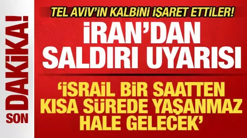 İran'dan son dakika saldırı uyarısı: İsrail bir saatten kısa sürede yaşanmaz hale gelecek