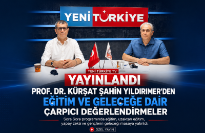 Prof. Dr. Kürşat Şahin Yıldırımer’den Eğitim ve Geleceğe Dair Çarpıcı Değerlendirmeler