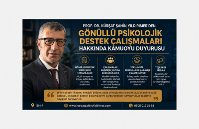 Prof. Dr. Kürşat Şahin Yıldırımer’den Gönüllü Psikolojik Destek Çalışmalarına İlişkin Kamuoyu Açıklaması