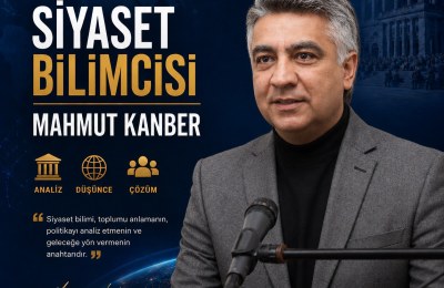 Siyaset Bilimci ve Araştırmacı Yazar Mahmut Kanber'in Kaleminden Türkiye Siyaseti