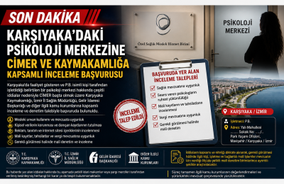 SON DAKİKA | Karşıyaka’daki Psikoloji Merkezi Hakkında CİMER ve Kamu Kurumlarına Kapsamlı İnceleme Başvurusu