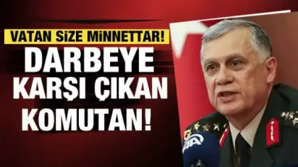1. Ordu Komutanı Orgeneral Ümit Dündar darbeyi bozguna uğrattığı anlar