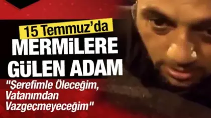 15 Temmuz gecesi mermilere gülen adam Erdoğan Demir