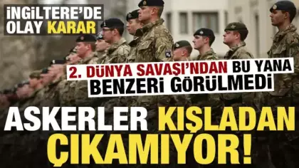 2. Dünya Savaşı'ndan bu yana benzeri görülmedi! İngiltere'de asker kışladan çıkamıyor...