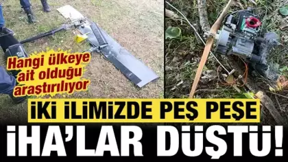 2 ilimizde peş peşe İHA'lar düştü: Hangi ülkeye ait olduğu araştırılıyor!