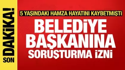 5 yaşındaki Hamza köpek saldırısında ölmüştü: Belediye Başkanı hakkında soruşturma izni