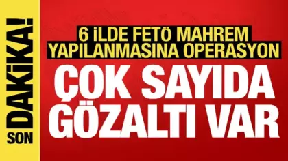 6 ilde FETÖ mahrem yapılanmasına operasyon: 20 gözaltı