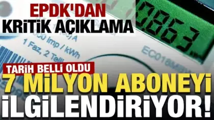 7 milyon aboneyi ilgilendiriyor! EPDK'dan kritik açıklama: Tarih belli oldu