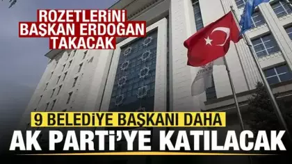 9 belediye başkanı daha AK Parti'ye katılacak
