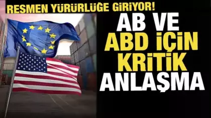 AB-ABD ticaret anlaşması yarın yürürlüğe giriyor