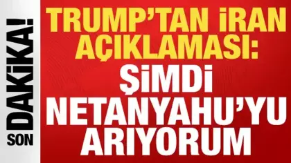 ABD Başkanı Trump'tan İran açıklaması: Şimdi Netanyahu'yu arıyorum!