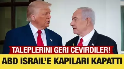 ABD, İsrail'e kapıları kapattı! Taleplerine olumsuz yanıt geldi