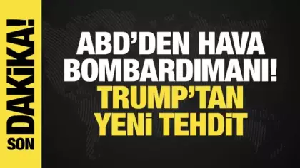 ABD'den İran'a hava saldırısı! Trump'tan yeni tehdit