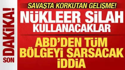 ABD'den tüm bölgeyi sarsacak iddia! Savaşta korkutan gelişme! Nükleer silah kullanacaklar