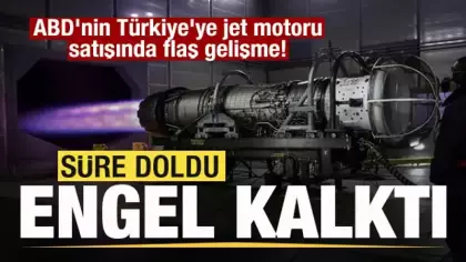 ABD'nin Türkiye'ye jet motoru satışında son dakika gelişmesi! Engel ortadan kalktı