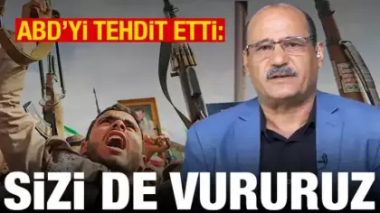 ABD'yi tehdit etti: Sizi de vururuz
