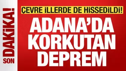Adana'da 5,0 büyüklüğünde deprem meydana geldi! Çevre illerde de hissedildi