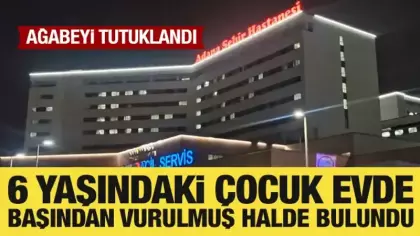 Adana’da vurulmuş halde bulunan çocuk, tedaviye alındı: Ağabeyi tutuklandı