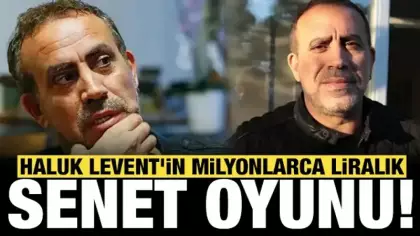 Ahbap Derneği soruşturması: Haluk Levent'in milyonlarca liralık senet oyunu deşifre oldu