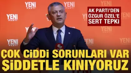 AK Parti'den Özgür Özel'e tepki: Çok ciddi sorunları var