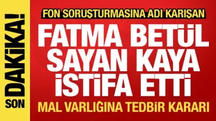 AK Partili Fatma Betül Sayan Kaya tüm görevlerinden istifa etti