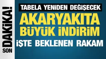 Akaryakıta büyük indirim: Tabela yeniden değişecek: İşte beklenen rakam