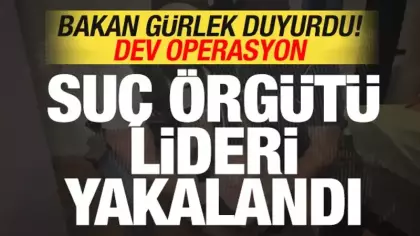 Akın Gürlek'ten son dakika açıklaması! Dev operasyon: Suç örgütü lideri yakalandı