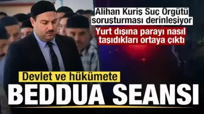 Alihan Kuriş Suç Örgütü soruşturması derinleşiyor! Her perşembe beddua seansı