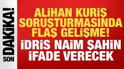 Alihan Kuriş suç örgütü soruşturmasında son dakika gelişmesi: İdris Naim Şahin detayı!
