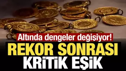 Altında dengeler değişiyor! Rekor sonrası kritik eşik