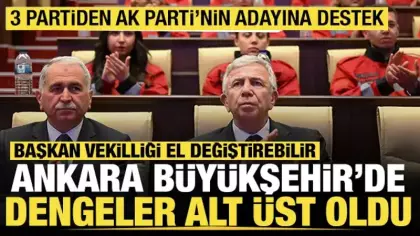 Ankara Büyükşehir'de Başkan Vekili değişebilir: 3 partiden AK Parti'nin adayına destek