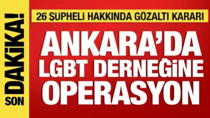 Ankara'da LGBT derneğine operasyon: 26 gözaltı kararı