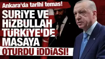 Ankara'da tarihi temas: Suriye ve Hizbullah Türkiye’nin girişimiyle masaya oturdu