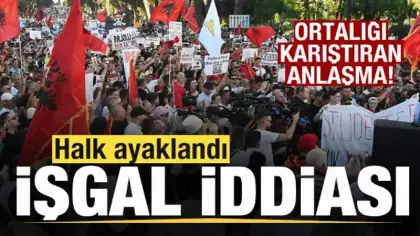 Arnavutluk'ta halk ayaklandı! İsrail işgali iddiası