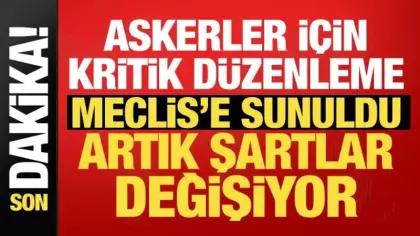 Askerler için kritik düzenleme! AK Parti TBMM’ye sundu