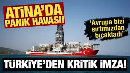Atina'da panik havası! Türkiye'den kritik imza: Avrupa bizi sırtımızdan bıçakladı