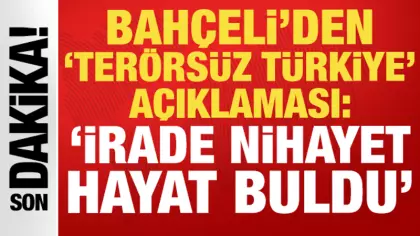 Bahçeli: Terörsüz Türkiye, terörsüz bölge hedefini buluşturan irade nihayet hayat buldu