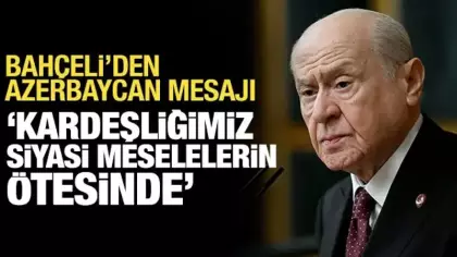 Bahçeli'den Azerbaycan mesajı: İlişkilerimiz köklü ve derindir