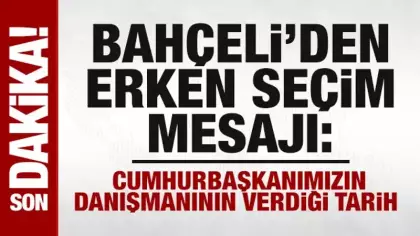 Bahçeli'den erken seçim mesajı: Verilen tarih saatine kadar belli