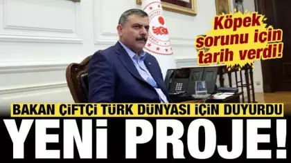 Bakan Çiftçi Türk dünyası için yeni projeyi resmen duyurdu: Köpek sorunu için tarih verdi!