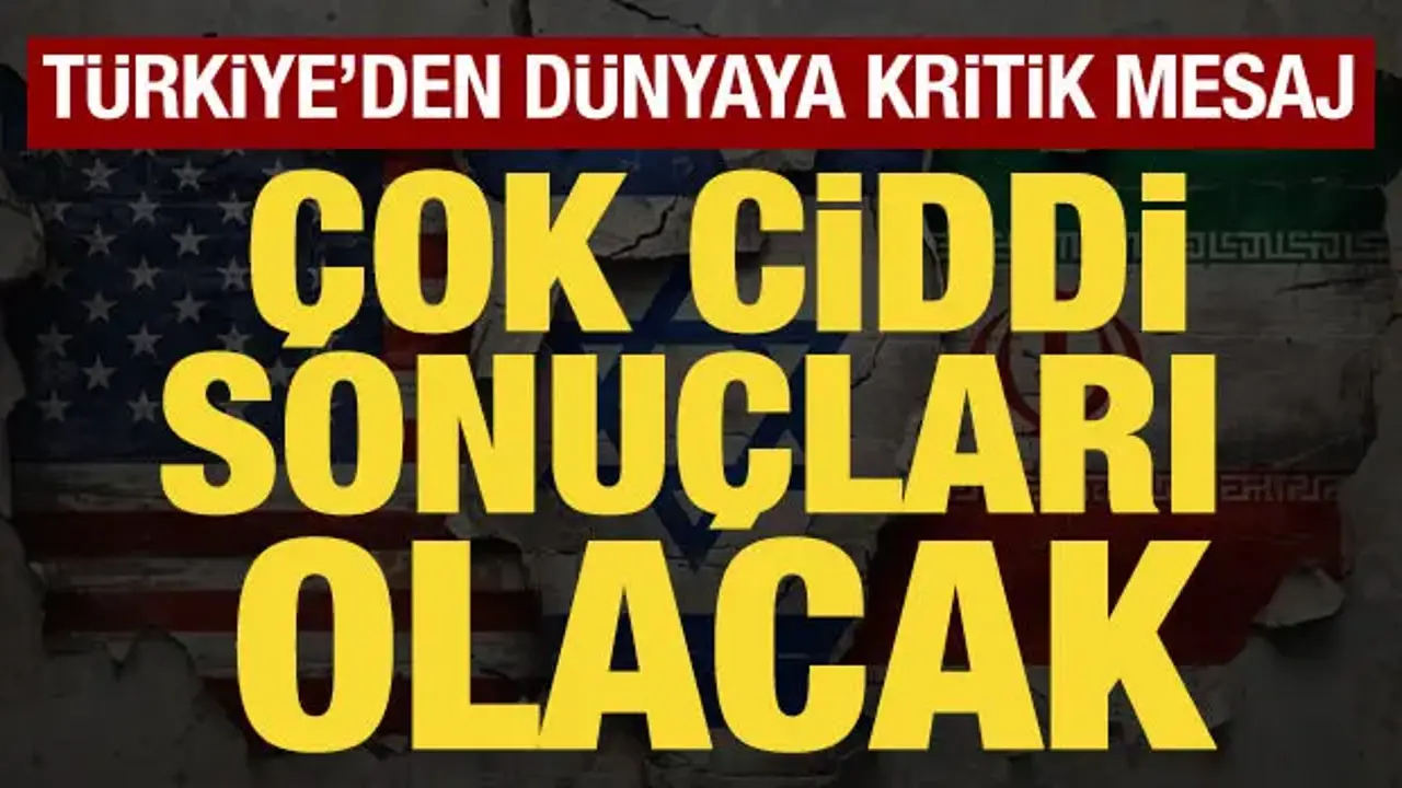 Bakan Fidan'dan dünyaya mesaj: Savaşın çok ciddi sonuçları olacak!