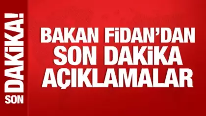 Bakan Fidan'dan önemli açıklamalar