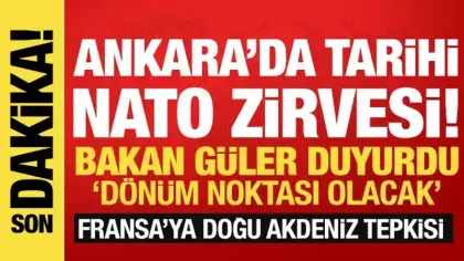 Bakan Güler: Ankara'daki NATO Zirvesi önemli bir dönüm noktası olacak!