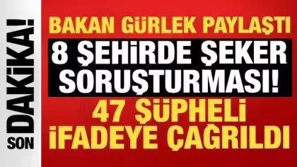 Bakan Gürlek açıkladı: 8 ilde şeker soruşturması! 25 şirkete arama...