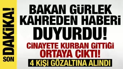 Bakan Gürlek kahreden haberi duyurdu: Cinayete kurban gittiği ortaya çıktı