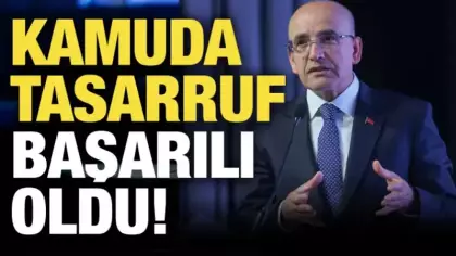 Bakan Şimşek: Kamuda tasarruf başarılı oldu