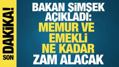 Bakan Şimşek'ten memur ve emekli zammı açıklaması: Enflasyon kadar artacak