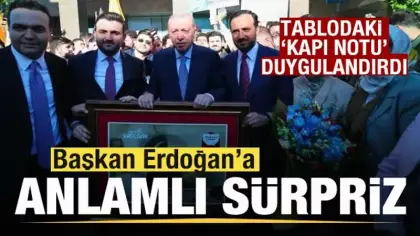 Başkan Erdoğan'a anlamlı sürpriz! Tablodaki not duygulandırdı